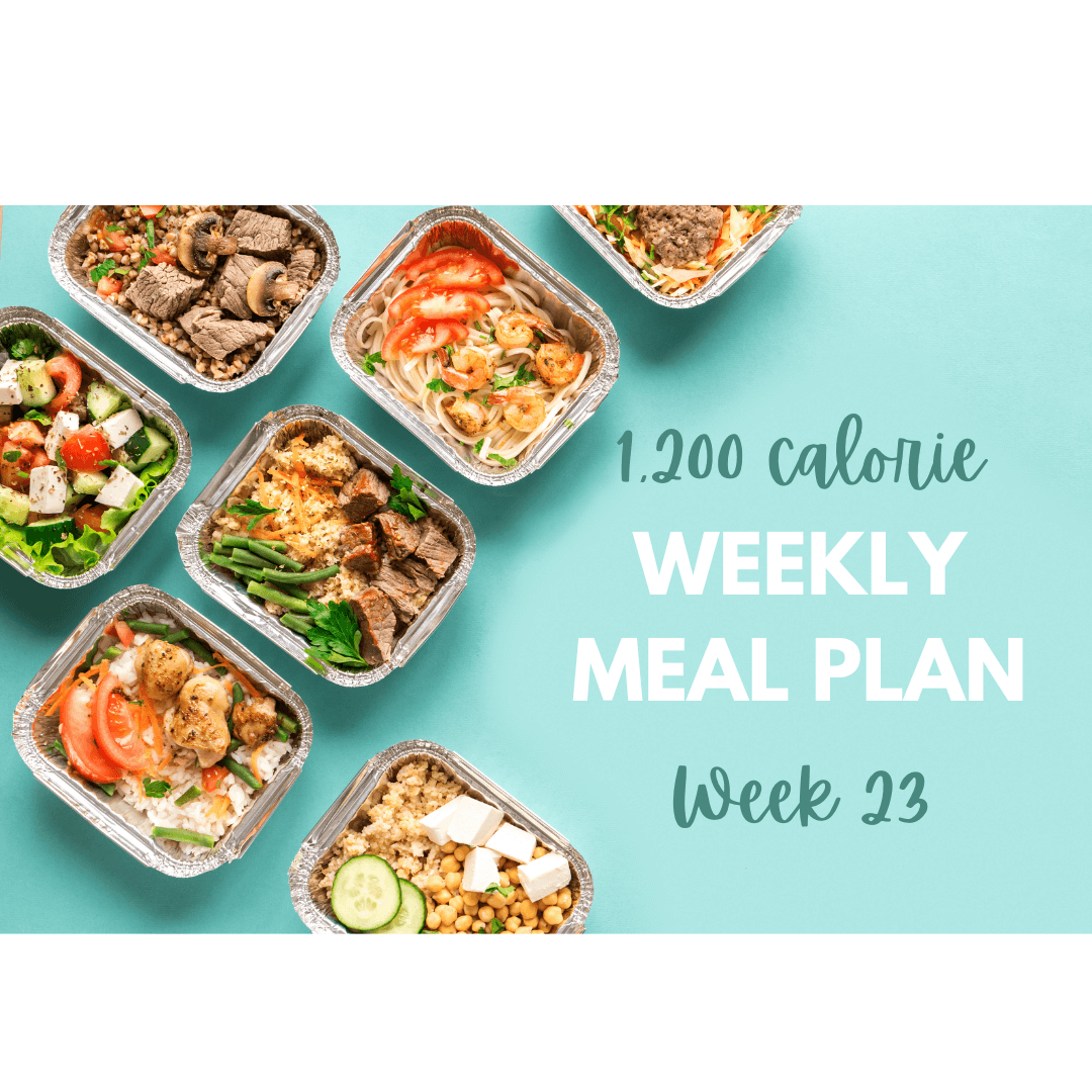 You are currently viewing 1,200 Calorie Meal Plan (Week 23)